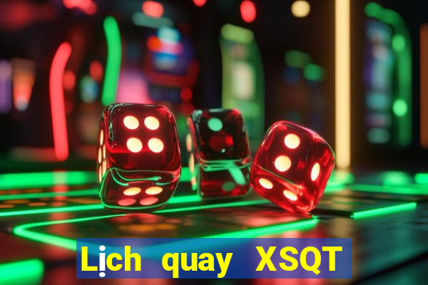 Lịch quay XSQT Thứ 6