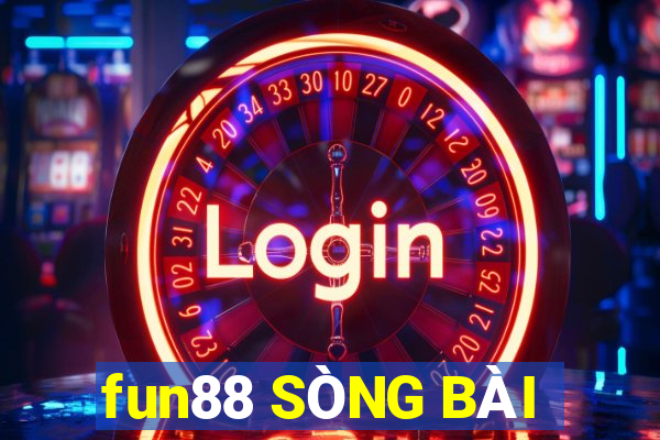 fun88 SÒNG BÀI