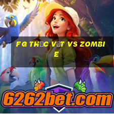 fg thực vật vs zombie