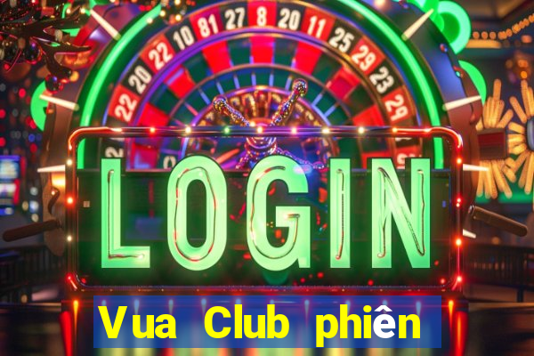 Vua Club phiên bản mới