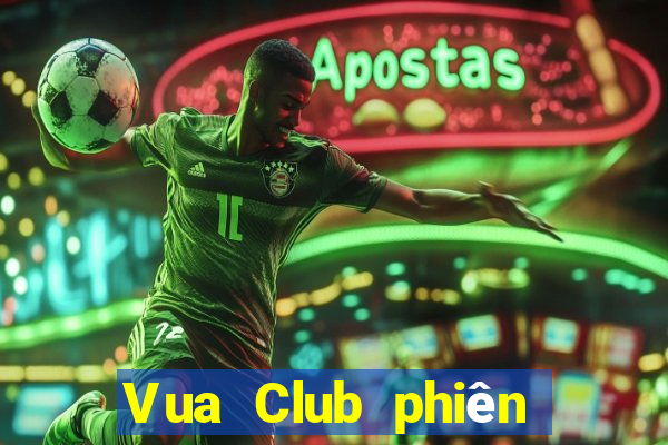 Vua Club phiên bản mới