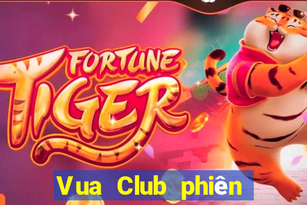 Vua Club phiên bản mới