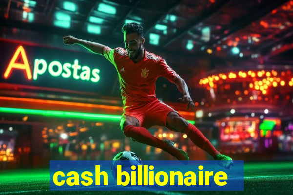 cash billionaire