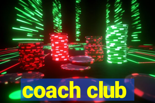 coach club