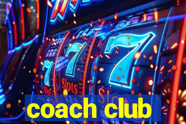 coach club