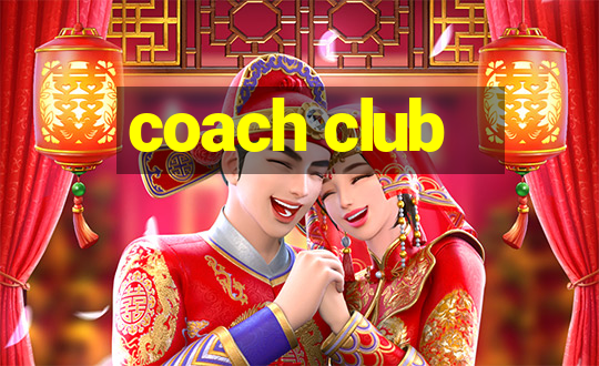 coach club