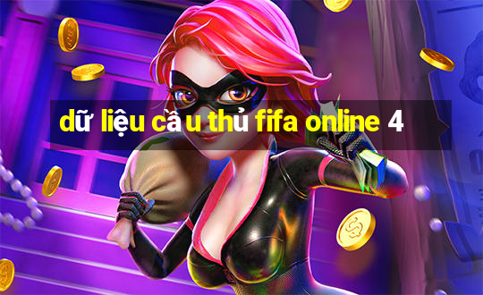 dữ liệu cầu thủ fifa online 4