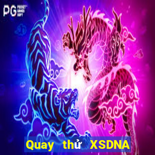 Quay thử XSDNA ngày 4