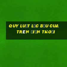 quy luật lắc bầu cua trên điện thoại