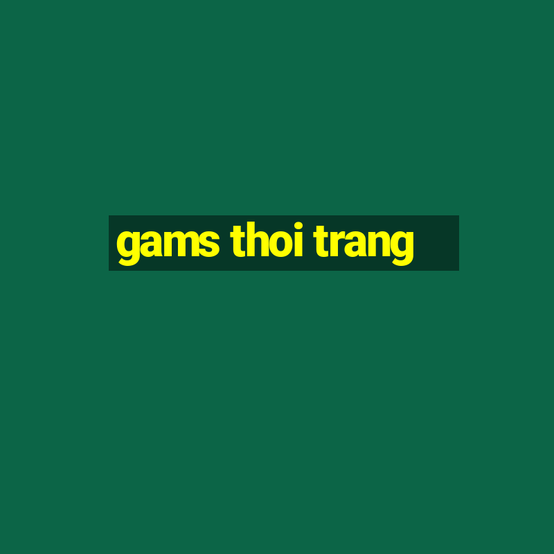 gams thoi trang