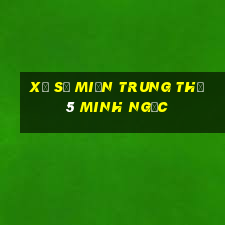 xổ số miền trung thứ 5 minh ngọc