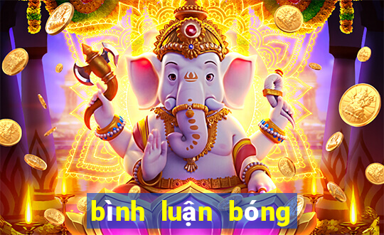 bình luận bóng đá vn