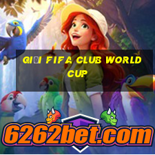 giải fifa club world cup