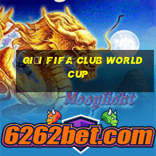 giải fifa club world cup