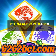 tải game bắn cá zô