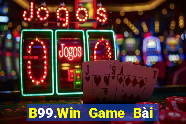 B99.Win Game Bài Đổi Thưởng