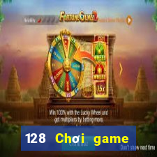 128 Chơi game bài chính thức