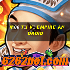 M88 Tải về Empire Android