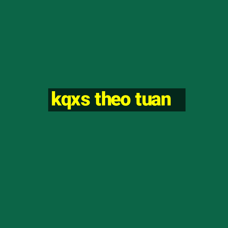 kqxs theo tuan