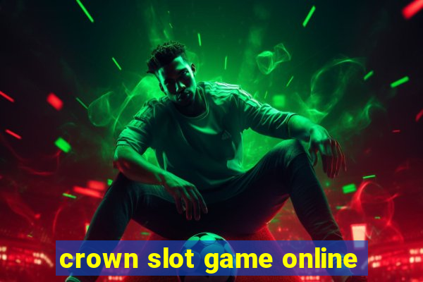 crown slot game online