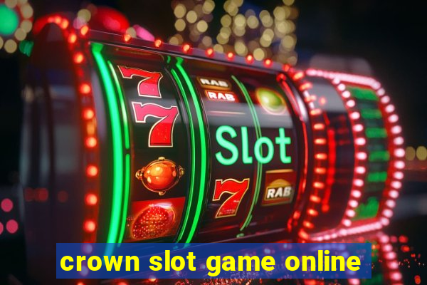 crown slot game online