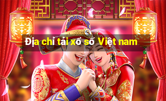 Địa chỉ tải xổ số Việt nam