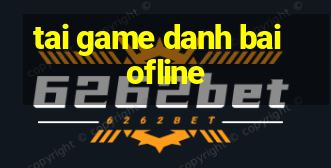 tai game danh bai ofline