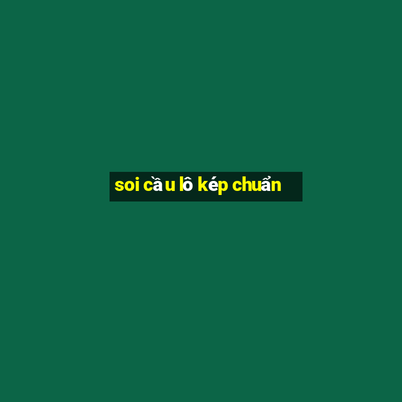 soi cầu lô kép chuẩn