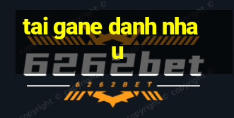 tai gane danh nhau