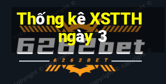 Thống kê XSTTH ngày 3