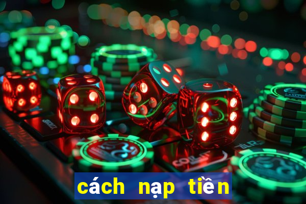 cách nạp tiền nổ hũ