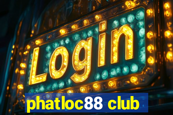 phatloc88 club