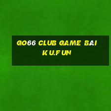 Go66 Club Game Bài Ku.Fun