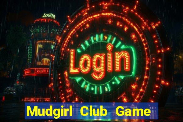 Mudgirl Club Game Bài Ios