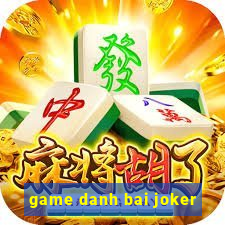 game danh bai joker