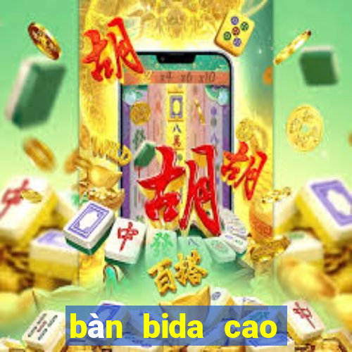 bàn bida cao cấp bida z