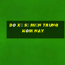 dò xổ số miền trung hôm nay