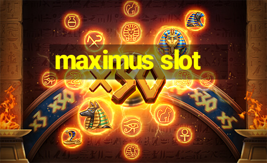 maximus slot