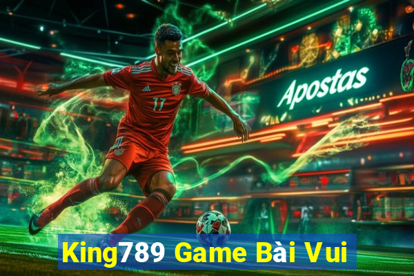 King789 Game Bài Vui