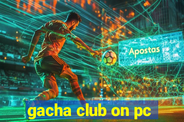 gacha club on pc