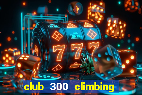 club 300 climbing & fitness