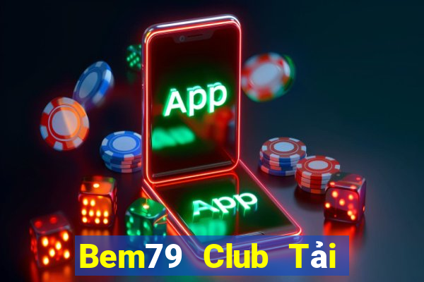 Bem79 Club Tải Game Bài