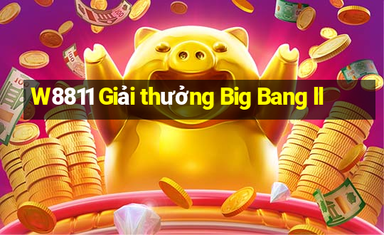 W8811 Giải thưởng Big Bang ll