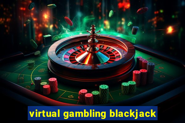 virtual gambling blackjack