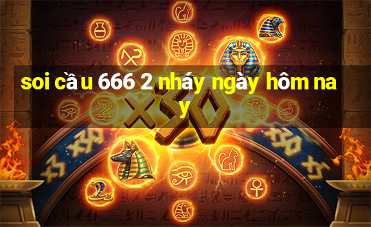 soi cầu 666 2 nháy ngày hôm nay