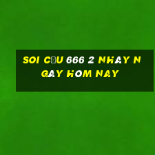 soi cầu 666 2 nháy ngày hôm nay