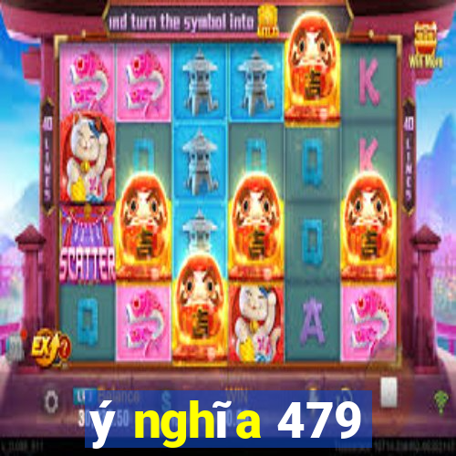 ý nghĩa 479