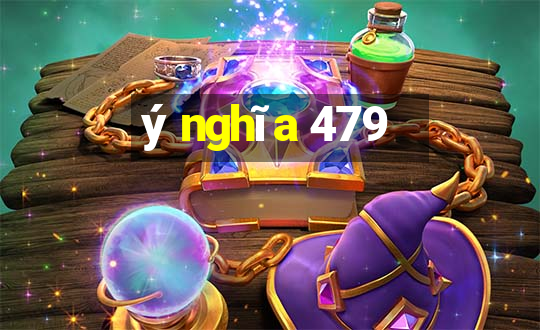 ý nghĩa 479