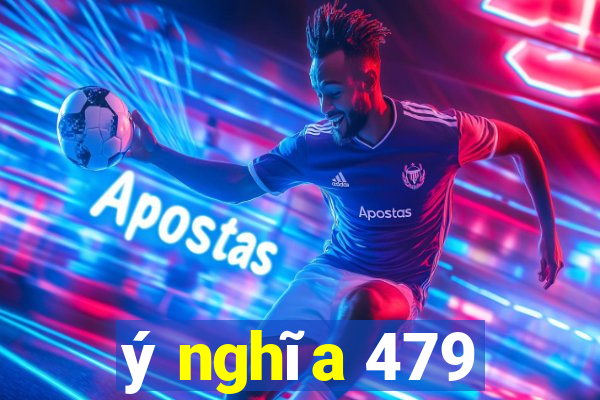 ý nghĩa 479