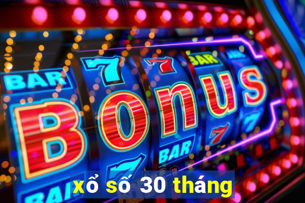 xổ số 30 tháng